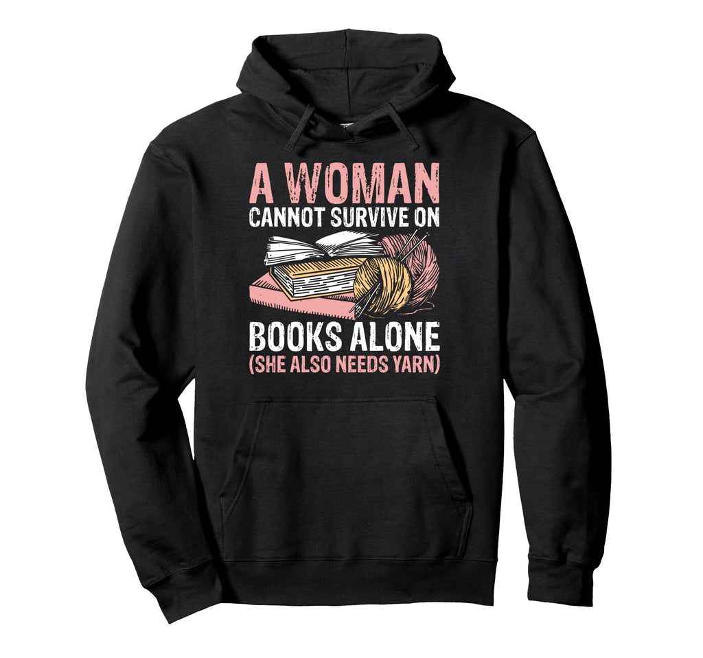 Cannot Survive Books Alone She Also Needs Hoodie - Trendy Graphic Unisex - T-Shirt, Sweatshirt, Hoodie