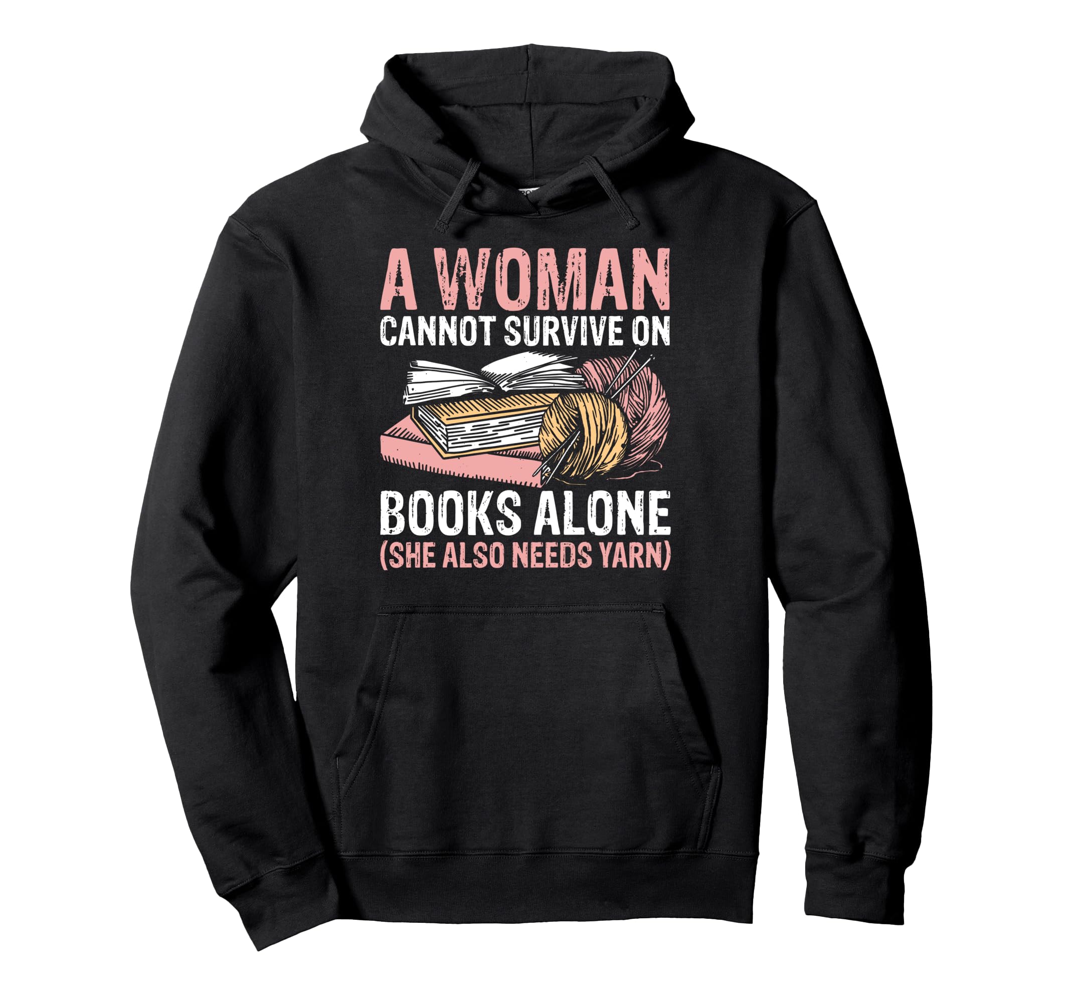 Cannot Survive Books Alone She Also Needs Hoodie - Trendy Graphic Unisex - T-Shirt, Sweatshirt, Hoodie