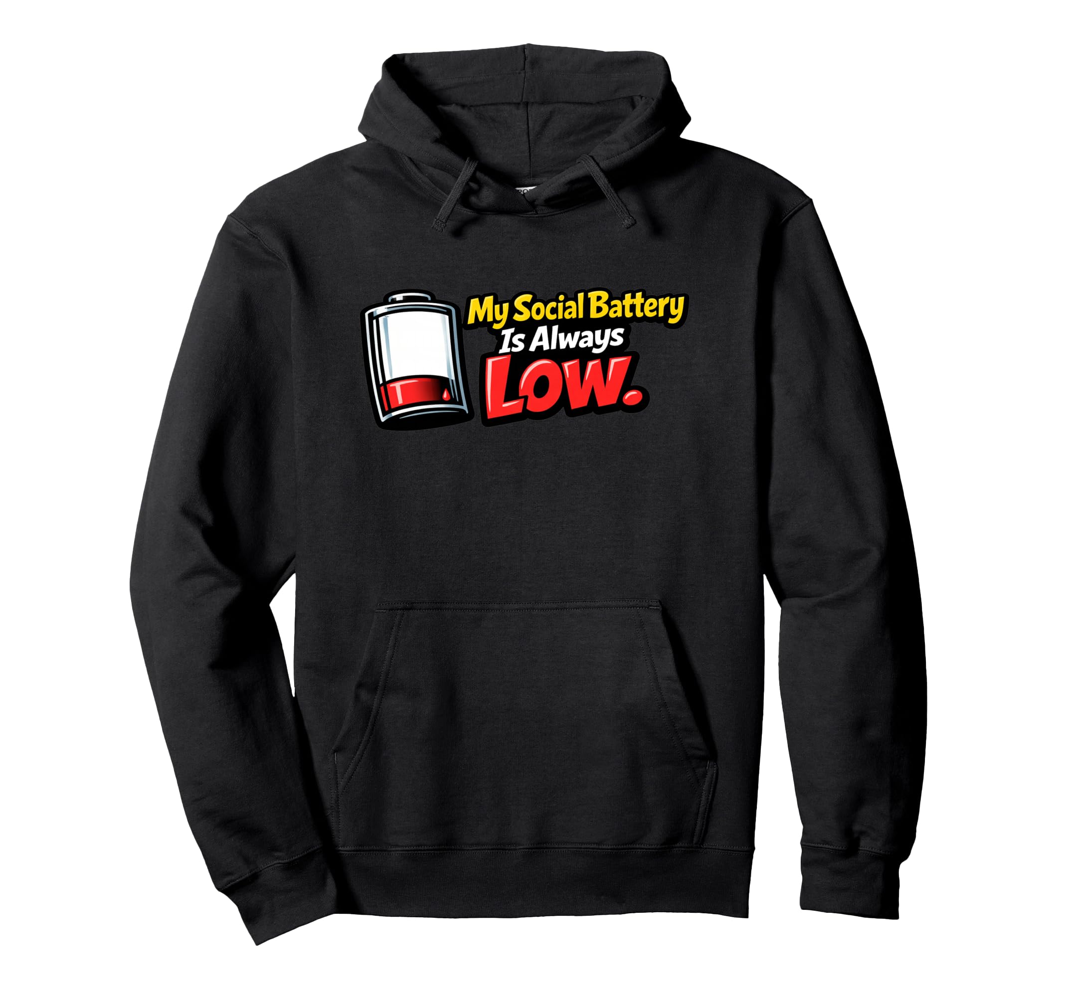 My Social Battery Is Always Low Funny Hoodie - Minimalist Print Unisex - T-Shirt, Sweatshirt, Hoodie