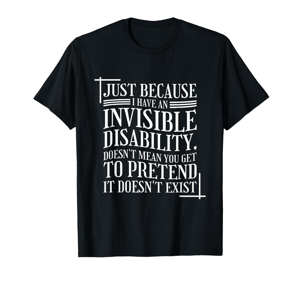 Mental Health Invisible Disability T-Shirt - Fun Novelty Design Men Women - T-Shirt, Sweatshirt, Hoodie