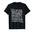 Mental Health Invisible Disability T-Shirt - Fun Novelty Design Men Women - T-Shirt, Sweatshirt, Hoodie