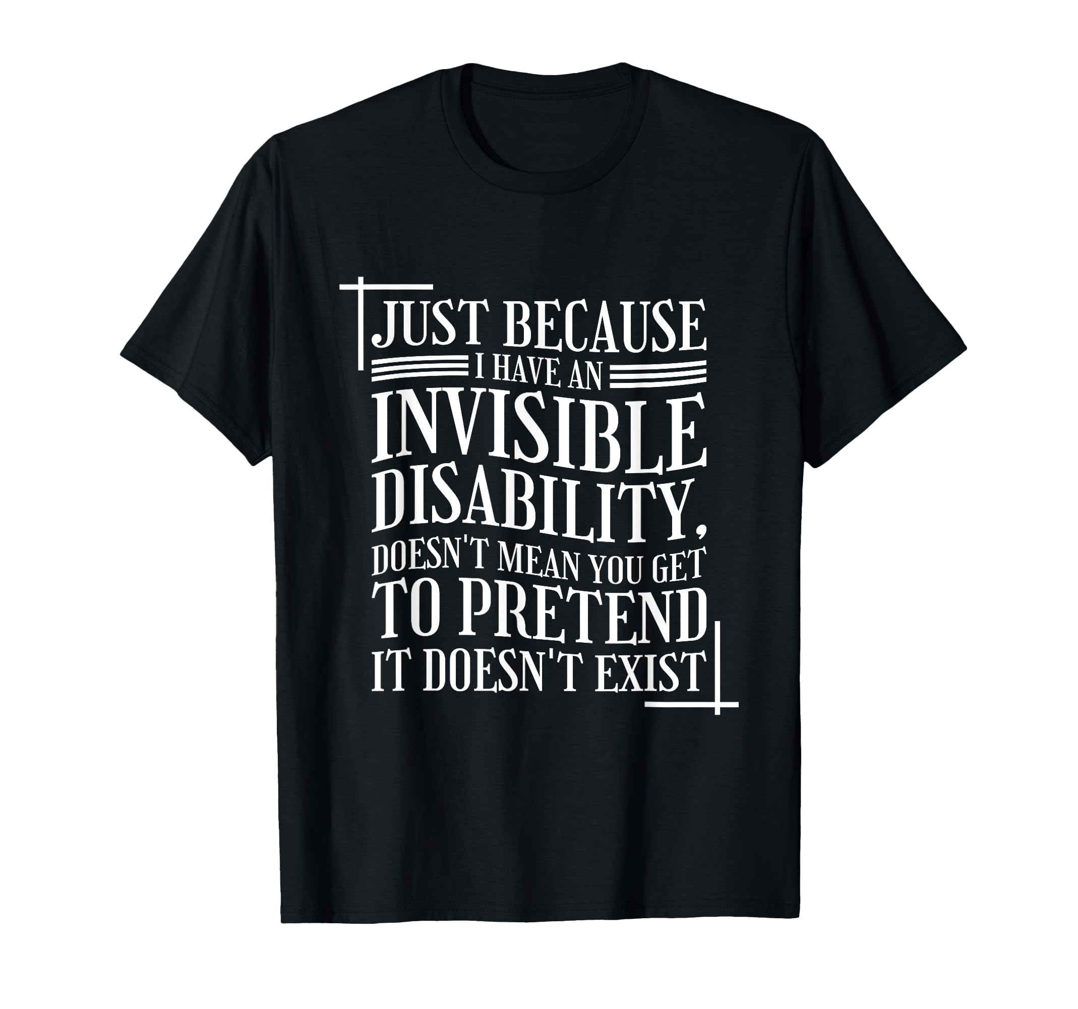 Mental Health Invisible Disability T-Shirt - Fun Novelty Design Men Women - T-Shirt, Sweatshirt, Hoodie