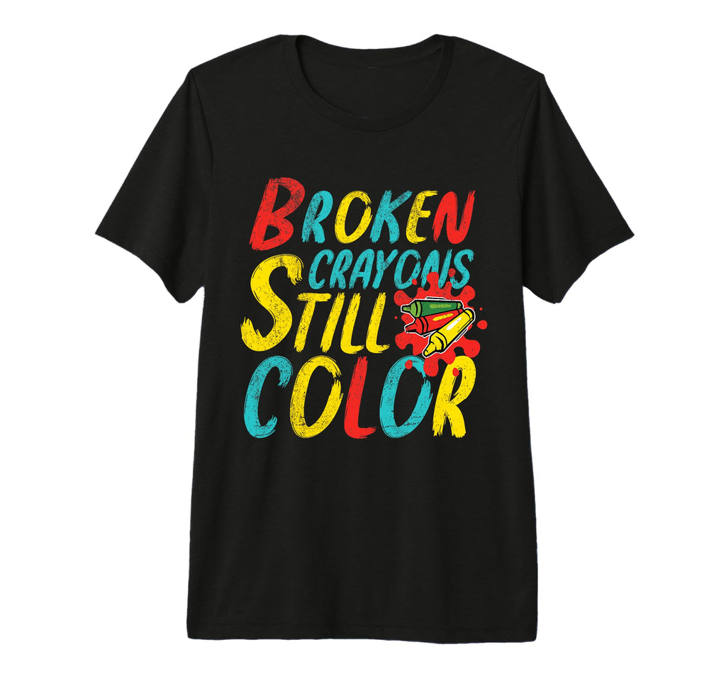 Broken Crayons Still Color Mental T-Shirt - Fun Novelty Design Unisex - T-Shirt, Sweatshirt, Hoodie