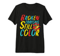 Broken Crayons Still Color Mental T-Shirt - Fun Novelty Design Unisex - T-Shirt, Sweatshirt, Hoodie