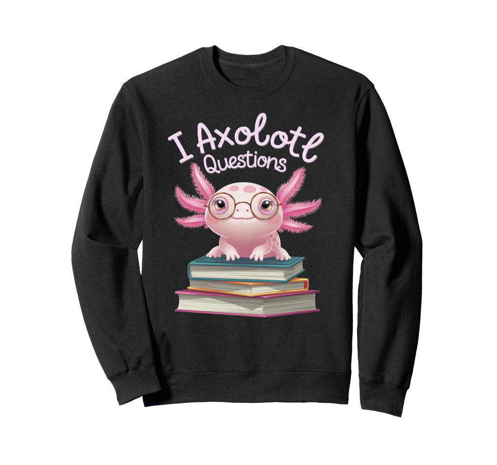 Axolotl Books I Axolotl Questions Sweatshirt - Aesthetic Graphic Unisex - T-Shirt, Sweatshirt, Hoodie