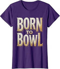 Born to Bowl Unisex Bowling Graphic Design T-Shirt Unisex T-shirt, Sweatshirt, Hoodie, Long Sleeve Tee - T-Shirt, Sweatshirt, Hoodie