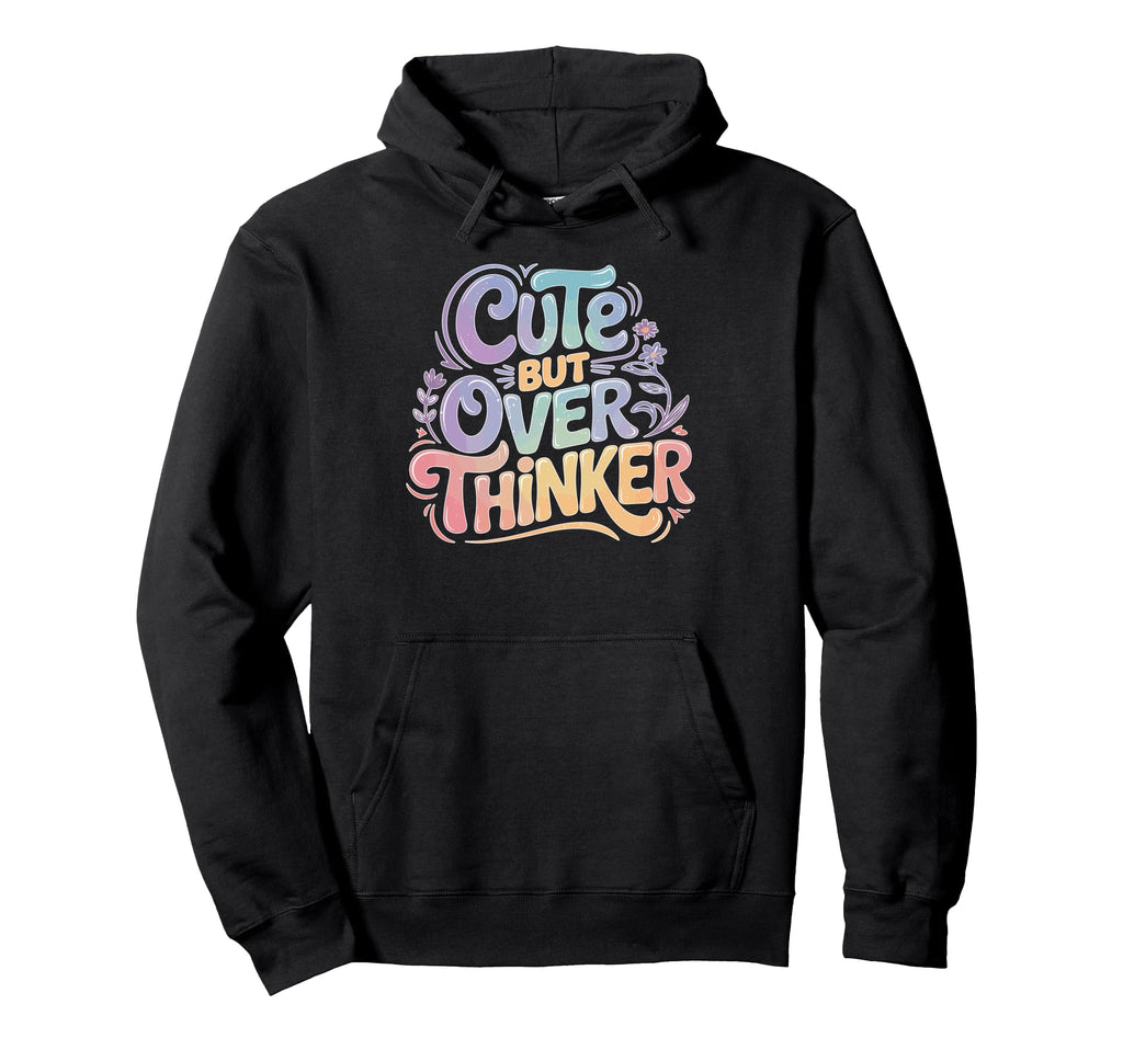 But Overthinker Introvert Overthinking Hoodie - Custom Art Print Unisex - T-Shirt, Sweatshirt, Hoodie