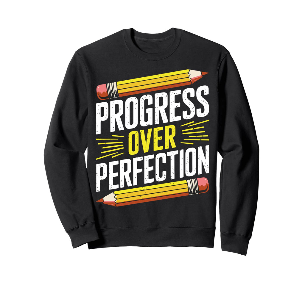 Progress Over Perfection Mental Health Sweatshirt - Unique Graphic Unisex - T-Shirt, Sweatshirt, Hoodie