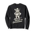 Hold Partner Im Overstimulated Cat Funny Sweatshirt - Trendy Graphic Unisex - T-Shirt, Sweatshirt, Hoodie