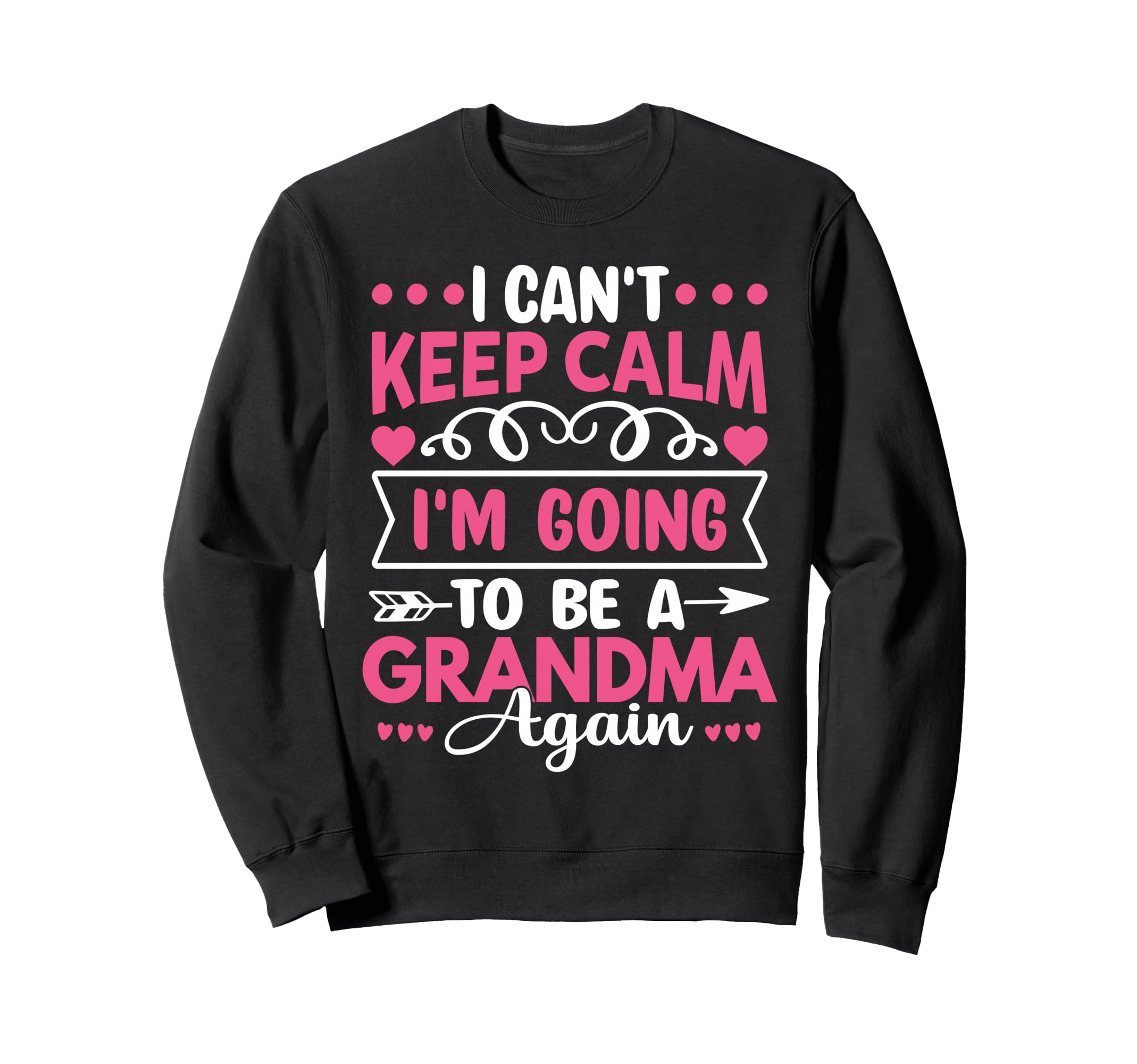 I Cant Keep Calm Im Going To Be Sweatshirt - Streetwear Style Men Women - T-Shirt, Sweatshirt, Hoodie