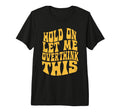 Let Me Overthink This Funny Anxiety T-Shirt - Streetwear Style Unisex - T-Shirt, Sweatshirt, Hoodie