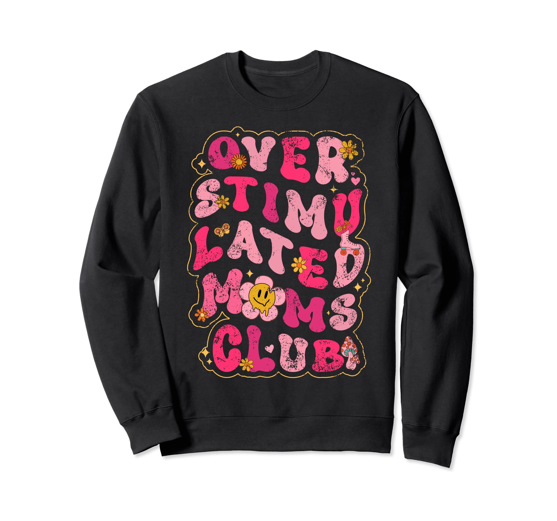 Groovy Overstimulated Moms Club Sweatshirt - Aesthetic Graphic Men Women - T-Shirt, Sweatshirt, Hoodie