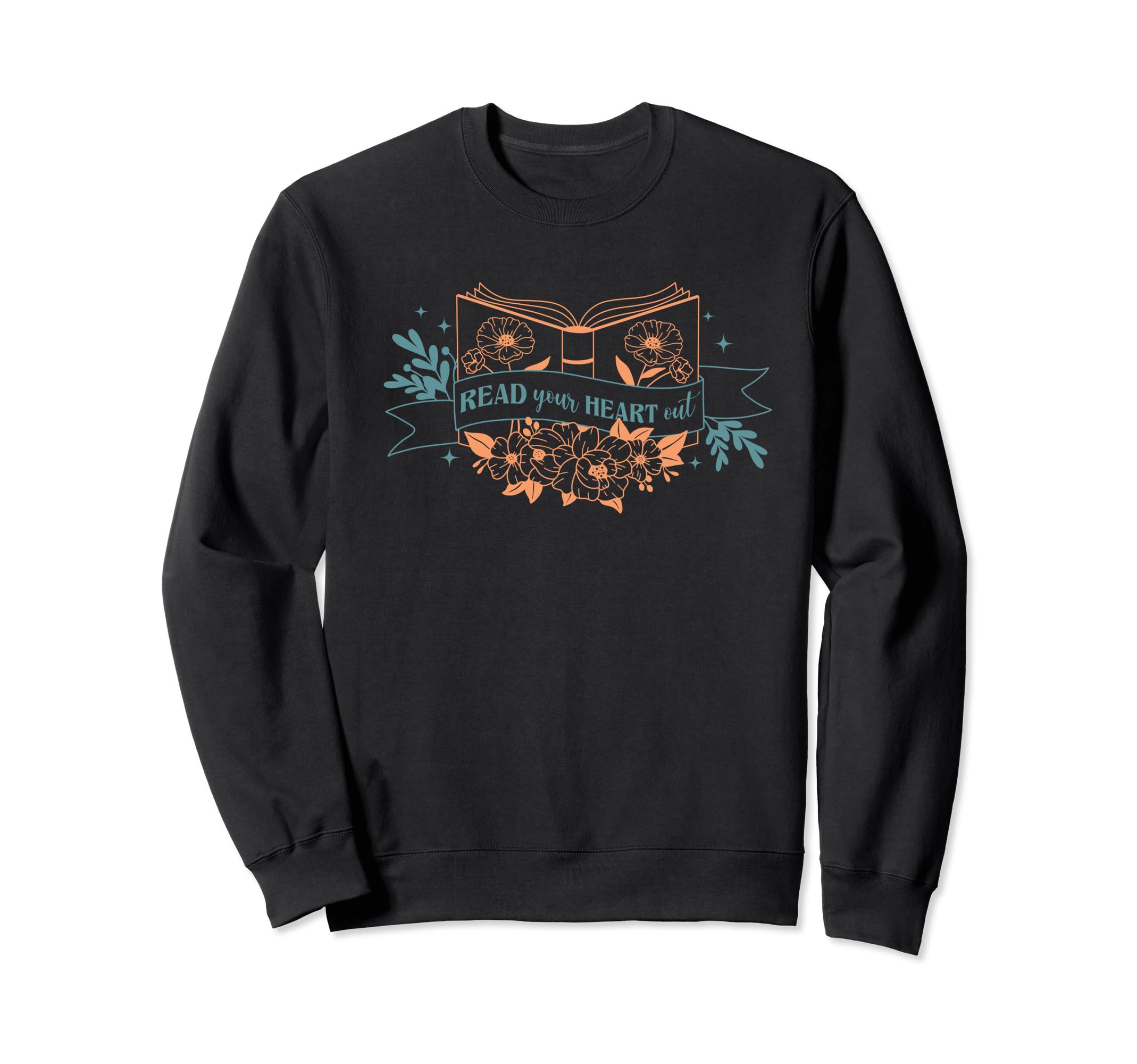 Read Your Heart Out Literary Love Sweatshirt - Graphic Print Men Women - T-Shirt, Sweatshirt, Hoodie