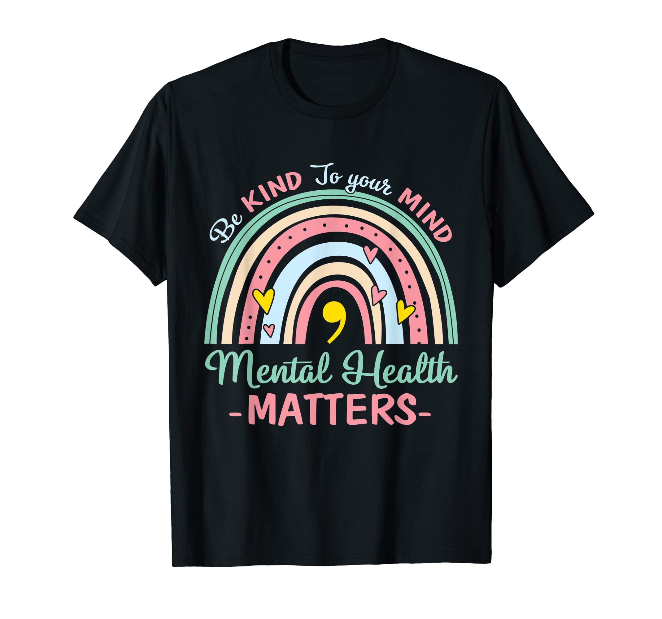 Be Kind To Your Mind Mental Health T-Shirt - Fun Novelty Design Men Women - T-Shirt, Sweatshirt, Hoodie