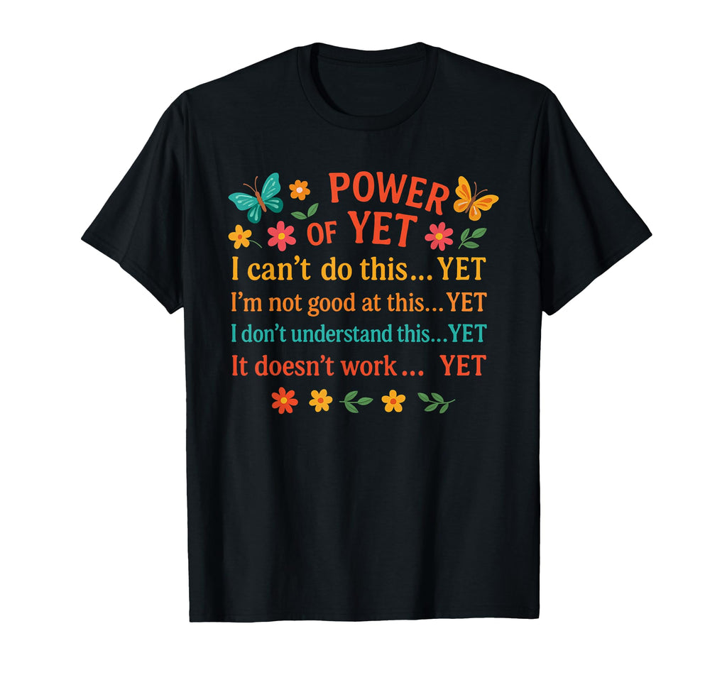 Power Yet Motivational Quotes Positive T-Shirt - Fun Novelty Design Unisex - T-Shirt, Sweatshirt, Hoodie