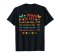 Power Yet Motivational Quotes Positive T-Shirt - Fun Novelty Design Unisex - T-Shirt, Sweatshirt, Hoodie