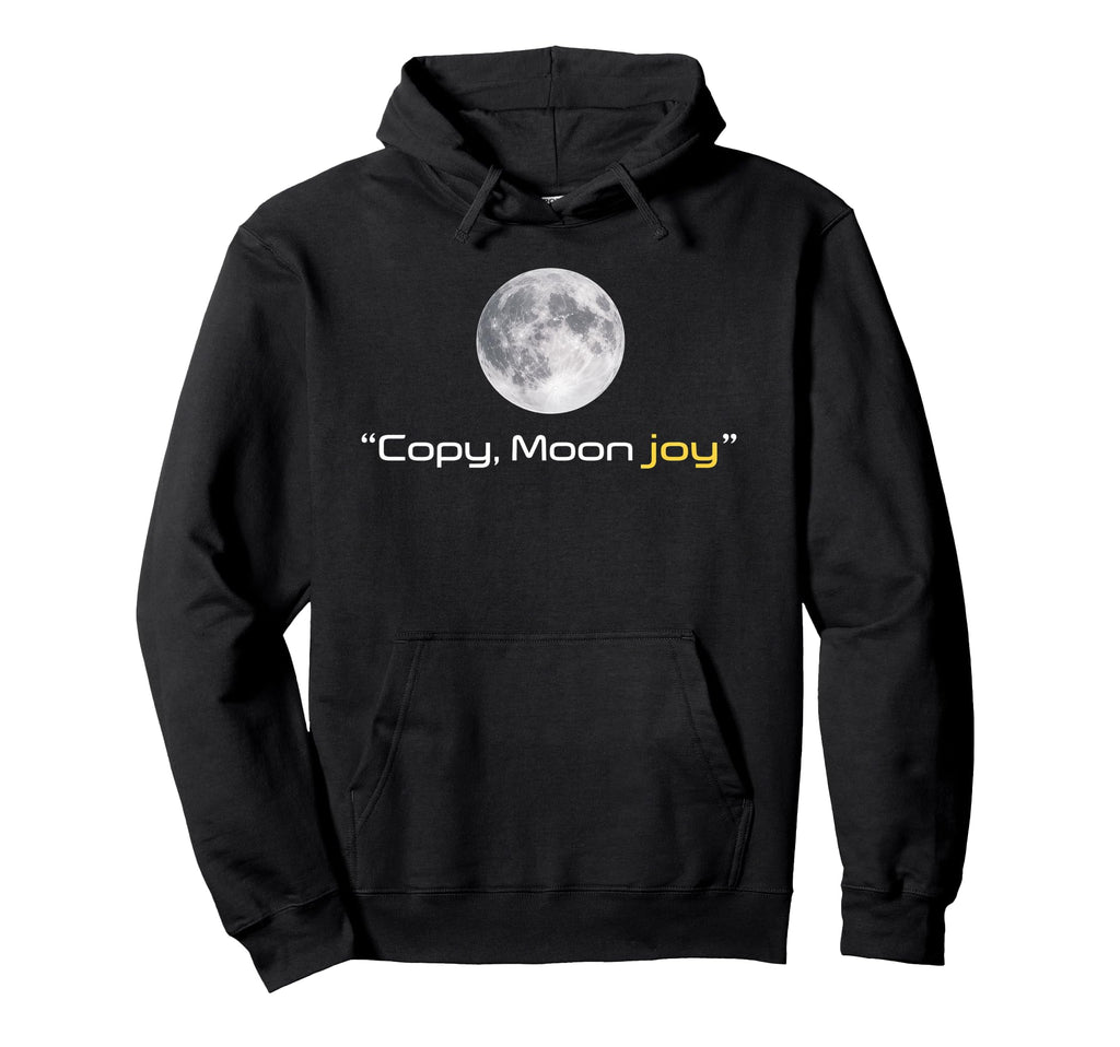 Copy Moon Joy Funny Lunar Hoodie - Minimalist Print for Adults - T-Shirt, Sweatshirt, Hoodie