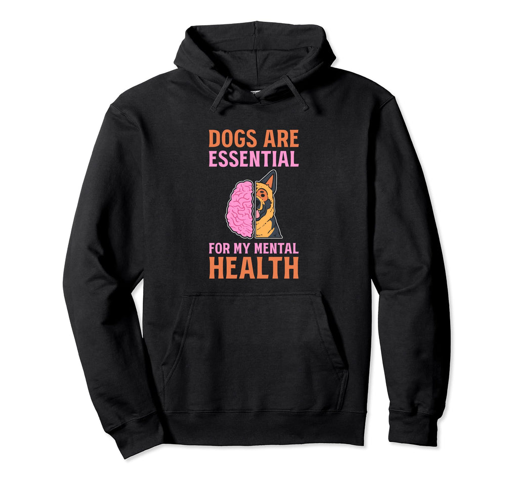 Dogs Are My Mental Health Hoodie - Novelty Apparel Unisex - T-Shirt, Sweatshirt, Hoodie