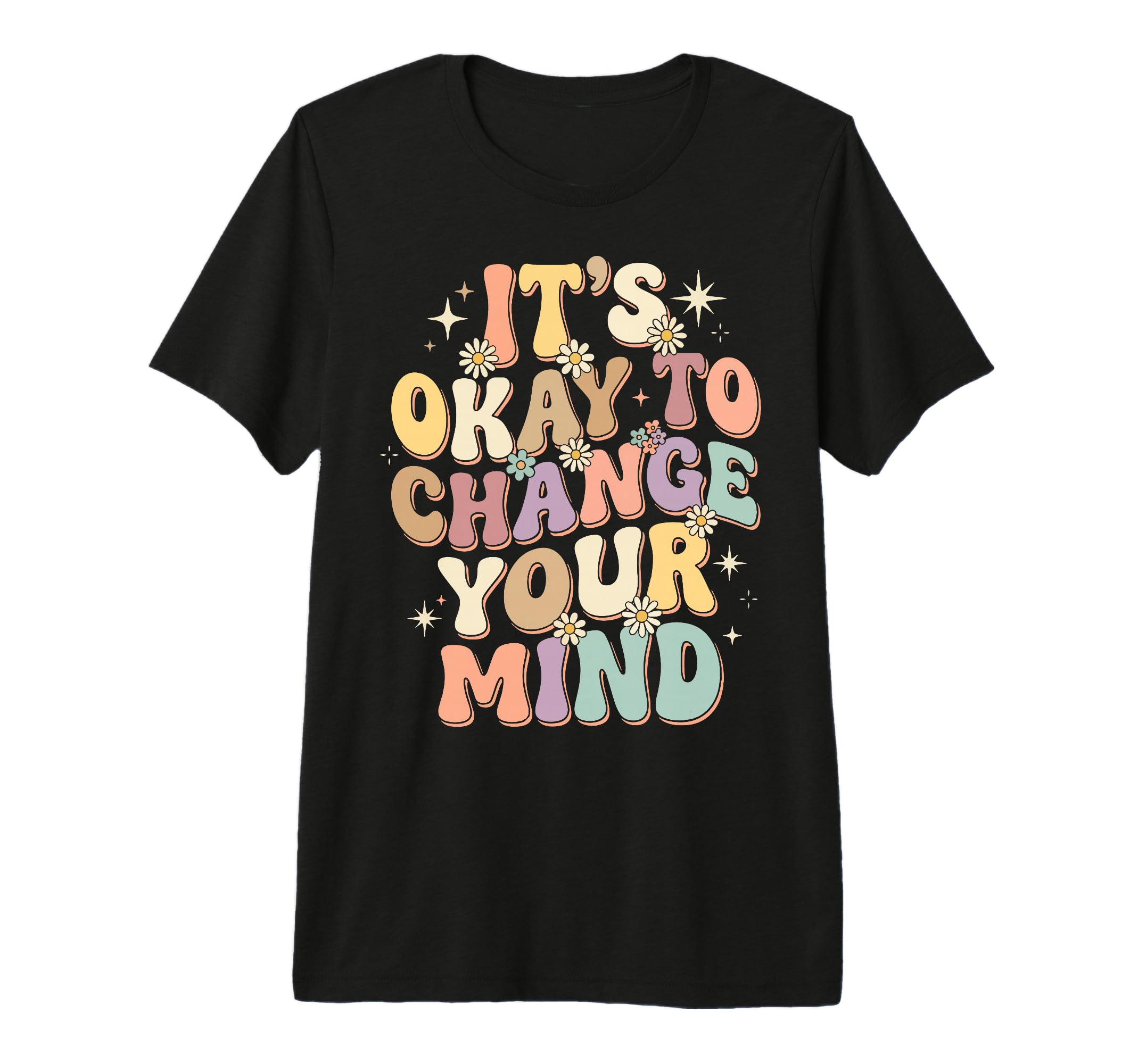 Its Okay To Change Your Mind Tri T-Shirt - Aesthetic Graphic for Adults - T-Shirt, Sweatshirt, Hoodie