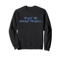 Trust Makeup Process Y2K Makeup Sweatshirt - Aesthetic Graphic for Adults - T-Shirt, Sweatshirt, Hoodie
