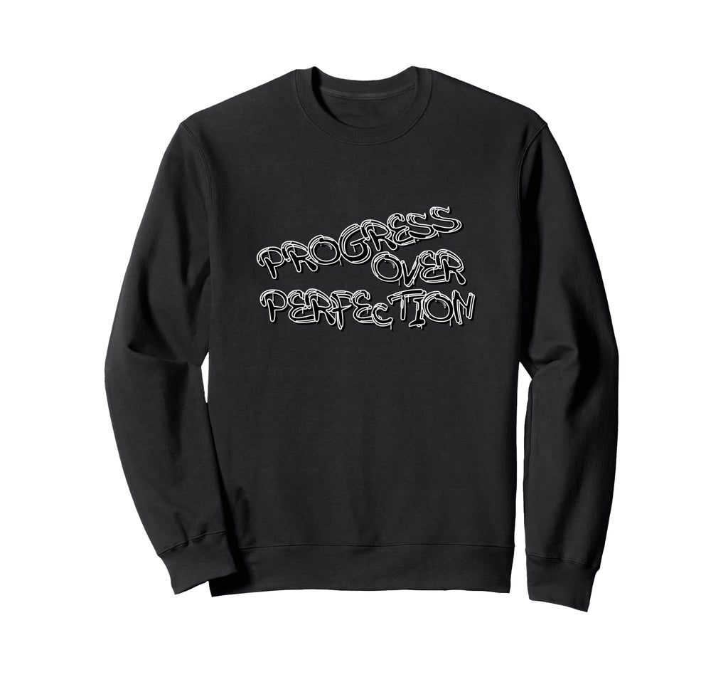 Progress Over Perfection Graffiti Sweatshirt - Aesthetic Graphic Men Women - T-Shirt, Sweatshirt, Hoodie