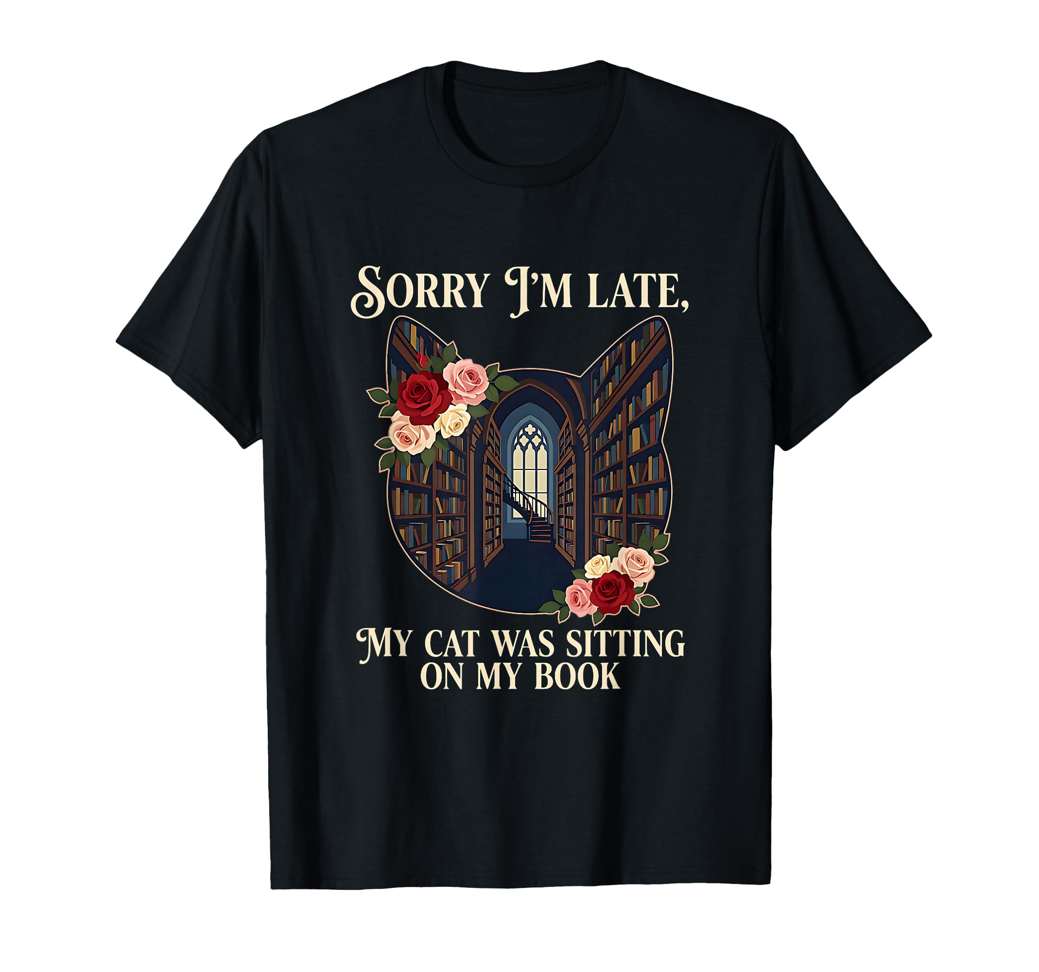 Sorry Im Late My Cat Was Sitting T-Shirt - Fun Novelty Design for Adults - T-Shirt, Sweatshirt, Hoodie