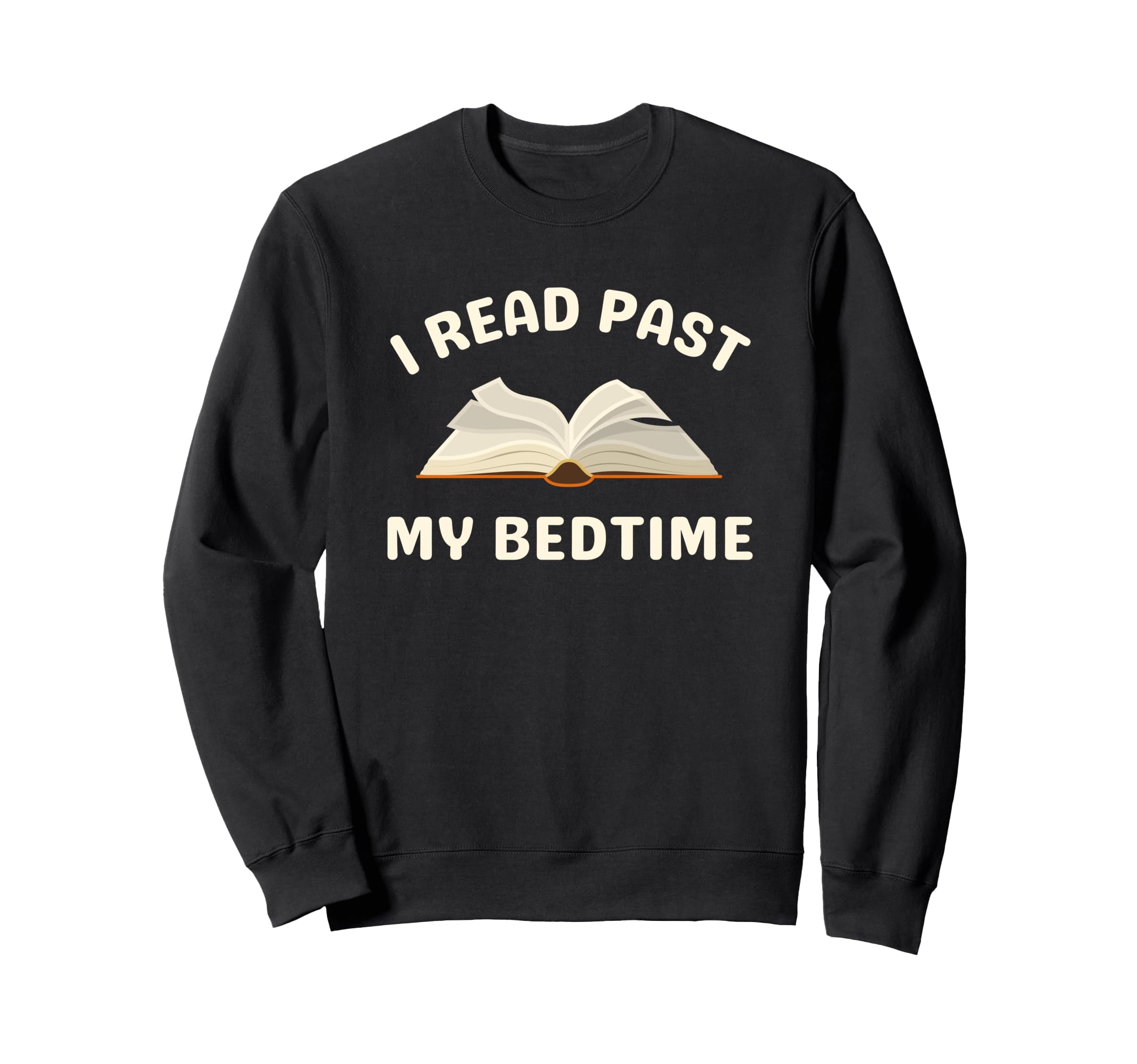 I Read Past My Bedtime Reading Sweatshirt - Unique Graphic for Adults - T-Shirt, Sweatshirt, Hoodie