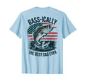 Back Bass Ically Best Dad Ever Funny T-Shirt - Trendy Graphic Men Women - T-Shirt, Sweatshirt, Hoodie