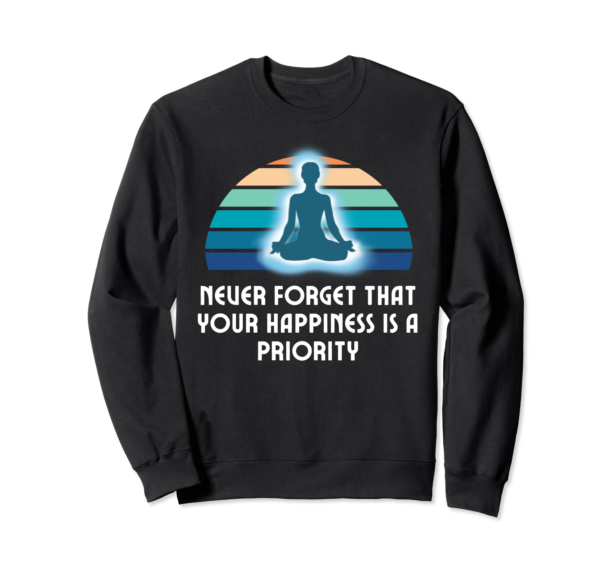 Your Happiness Is Priority Sweatshirt - Fun Novelty Design for Adults - T-Shirt, Sweatshirt, Hoodie