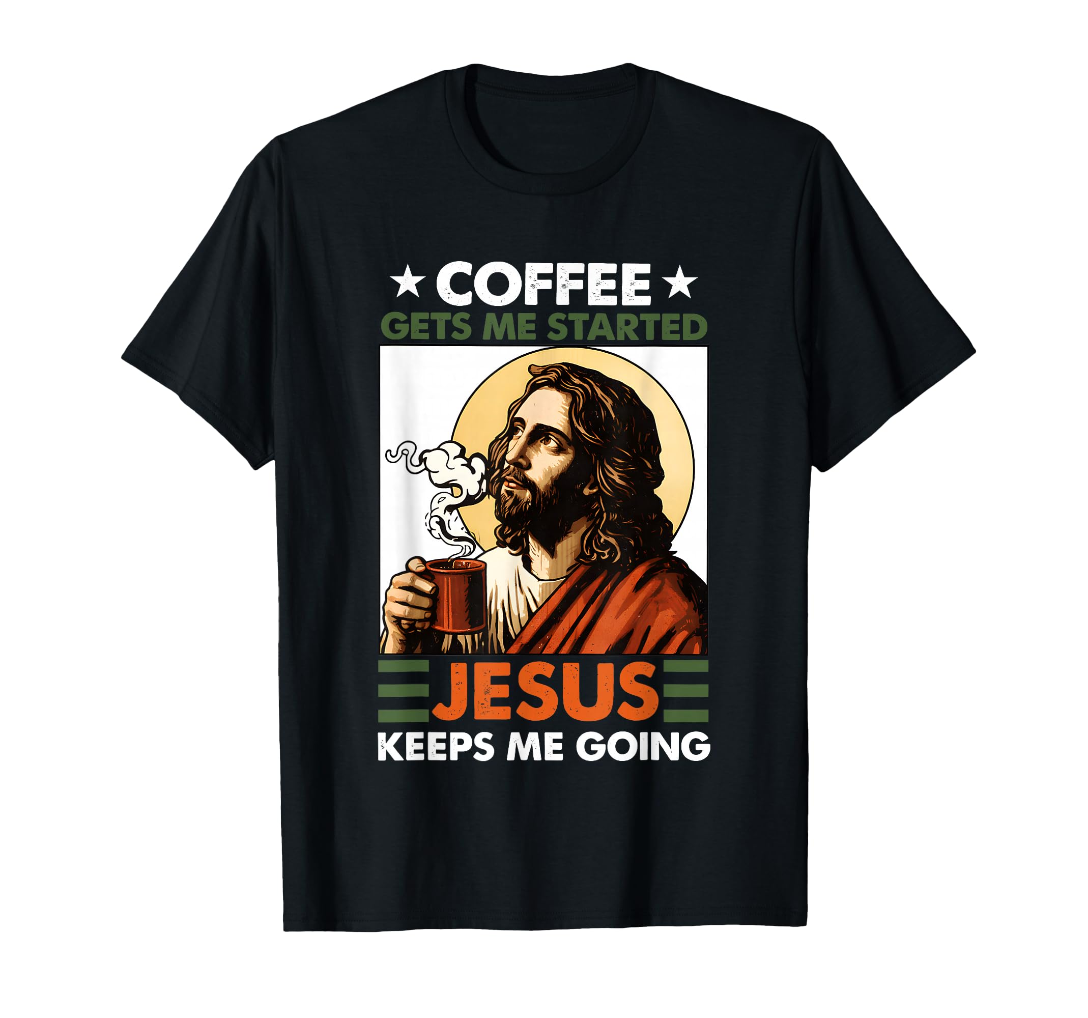 Coffee Gets Me Started Jesus Keeps Me T-Shirt - Unique Graphic for Adults - T-Shirt, Sweatshirt, Hoodie