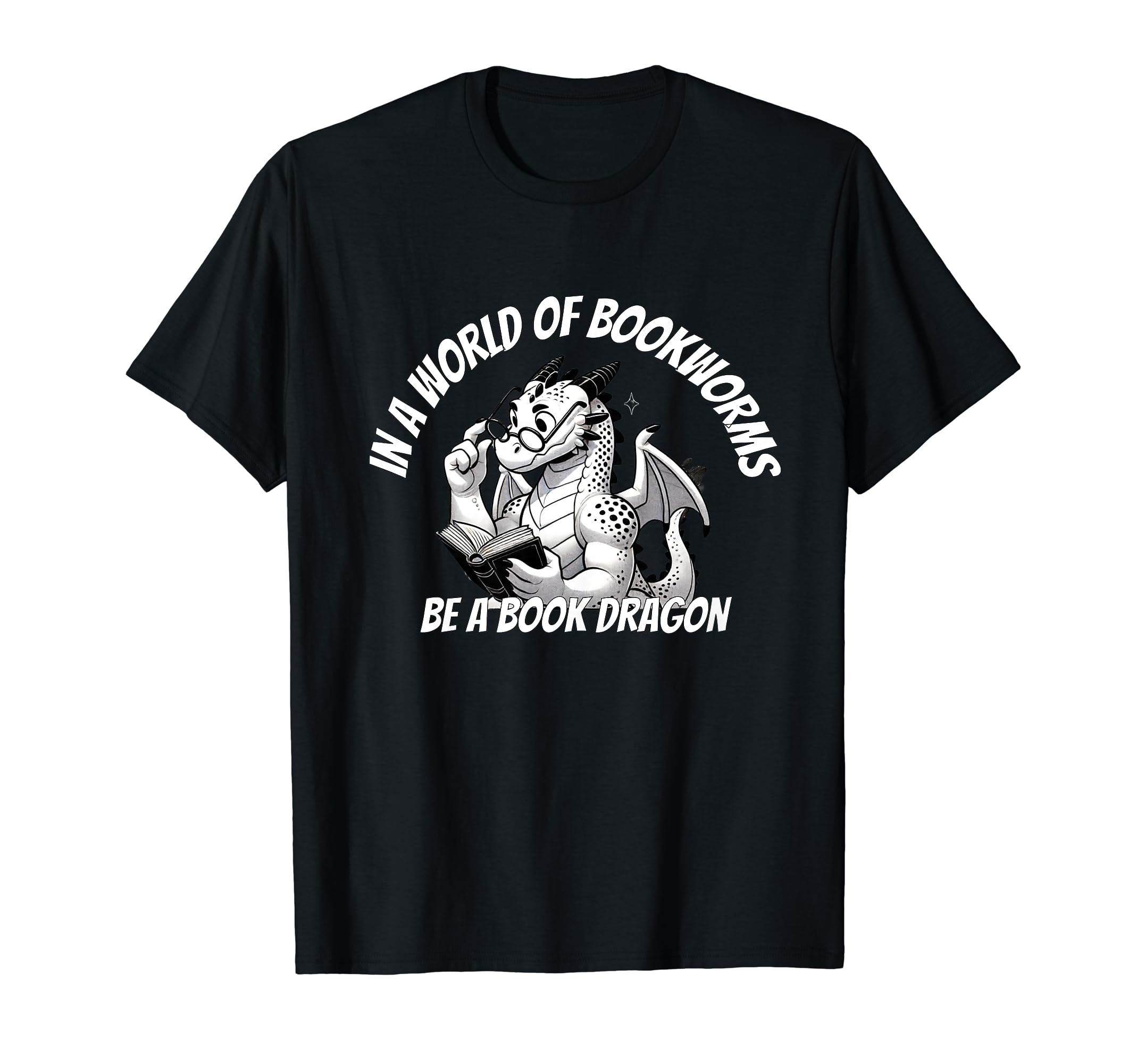 Dragon World Bookworms Be Book Dragon T-Shirt - Graphic Print Unisex - T-Shirt, Sweatshirt, Hoodie