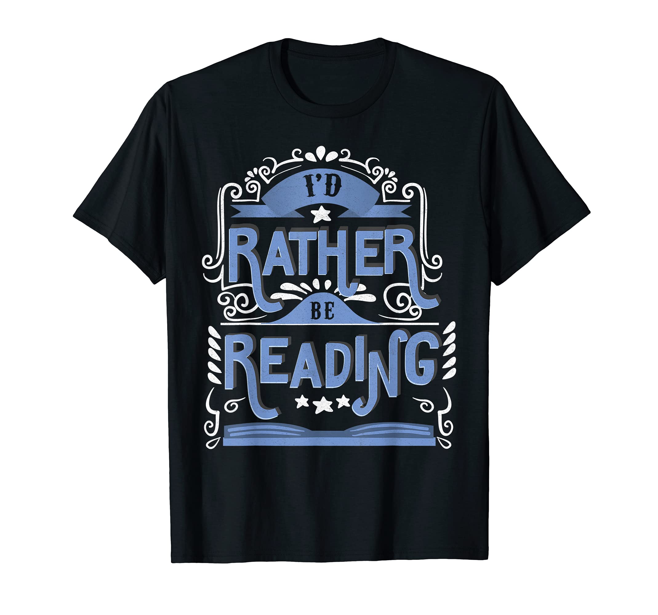 Id Rather Be Reading Literary T-Shirt - Casual Everyday Wear for Adults - T-Shirt, Sweatshirt, Hoodie