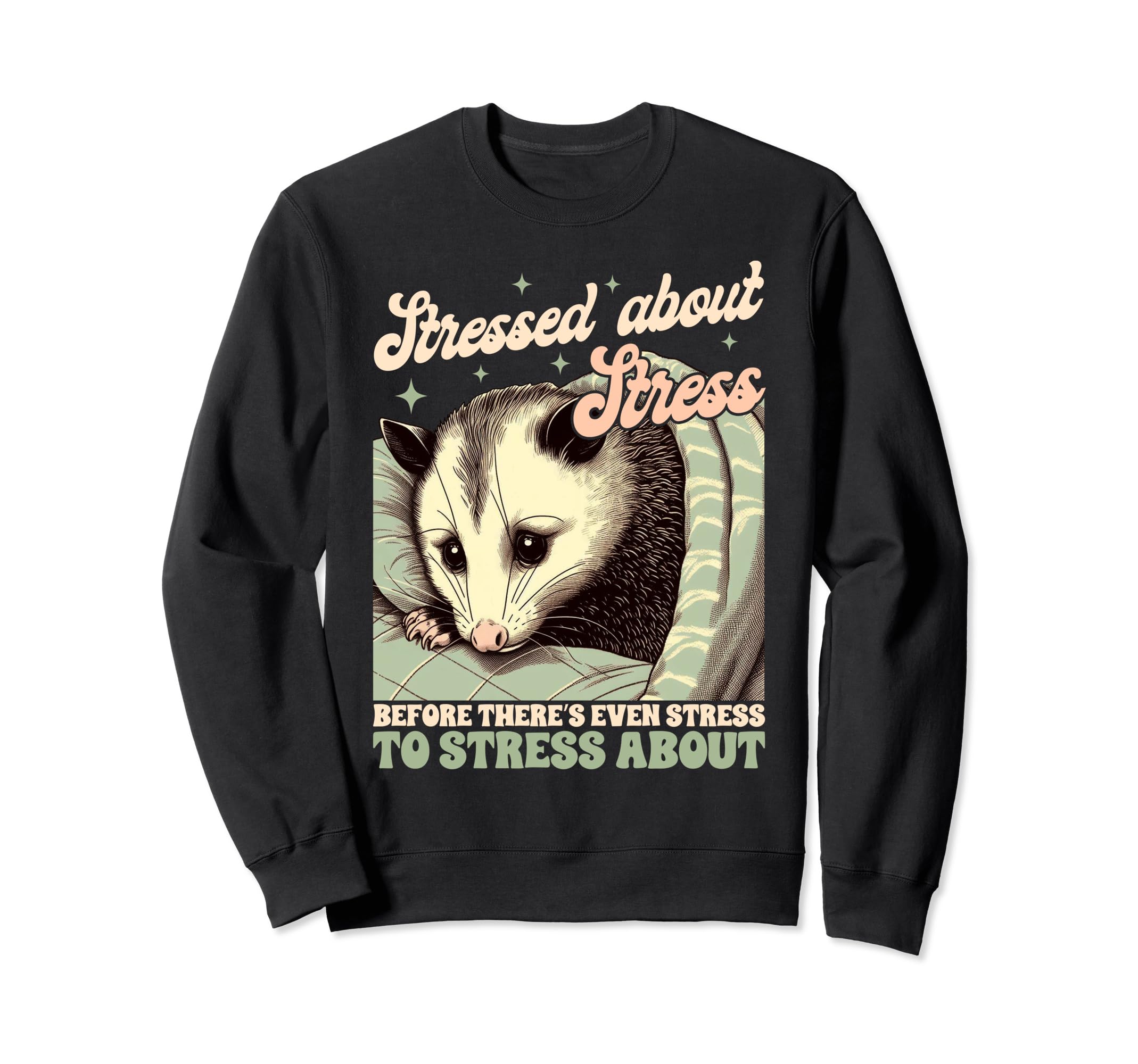 Anxiety Mental Health Opossum Sweatshirt - Trendy Graphic Men Women - T-Shirt, Sweatshirt, Hoodie