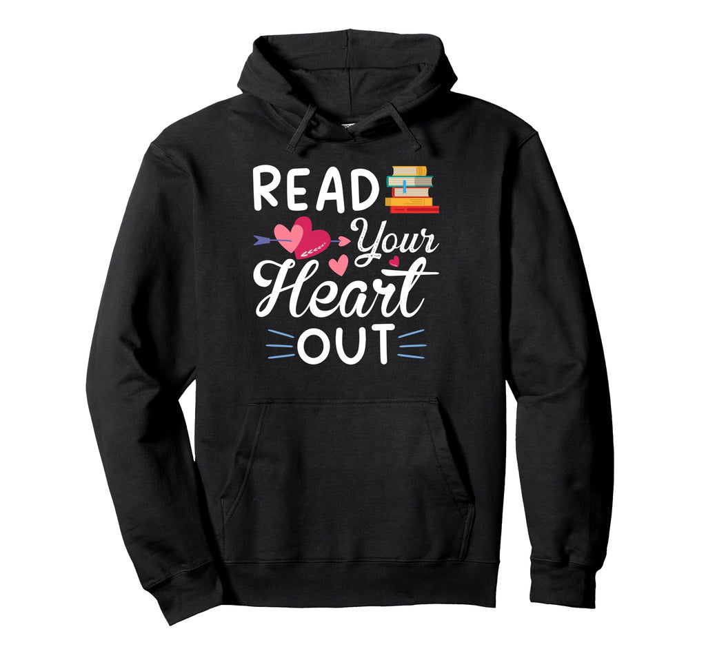 Reading Lover Read Your Heart Out Hoodie - Aesthetic Graphic for Adults - T-Shirt, Sweatshirt, Hoodie