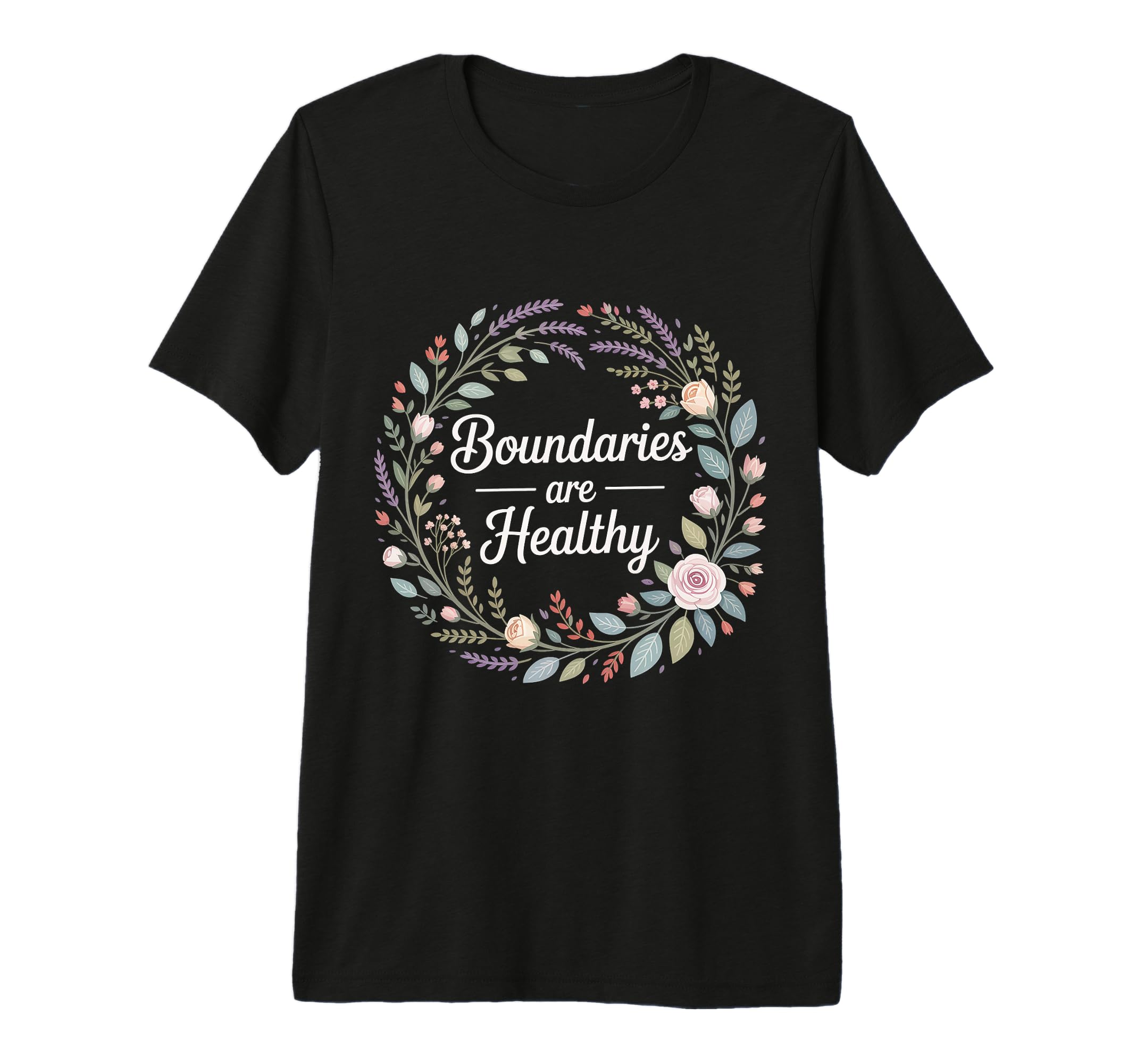 Boundaries Are Healthy Emotional Respect T-Shirt - Novelty Apparel Unisex - T-Shirt, Sweatshirt, Hoodie