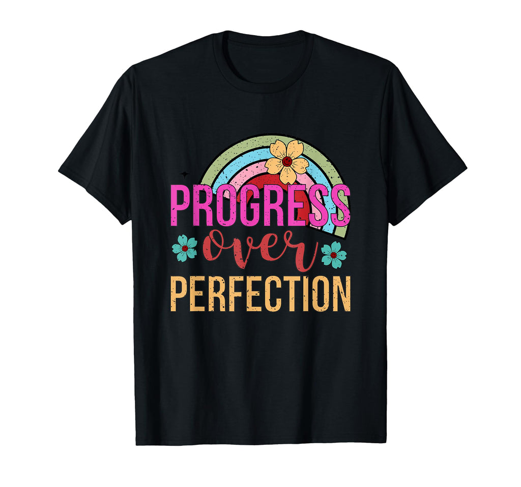 Progress Over Perfection School T-Shirt - Casual Everyday Wear Unisex - T-Shirt, Sweatshirt, Hoodie