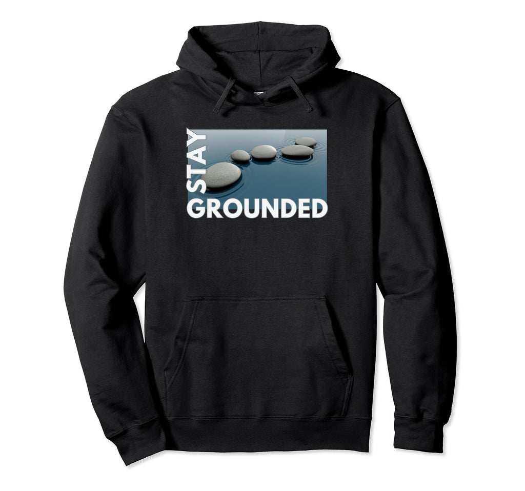 Stay Grounded Meditation Spirituality Hoodie - Minimalist Print for Adults - T-Shirt, Sweatshirt, Hoodie