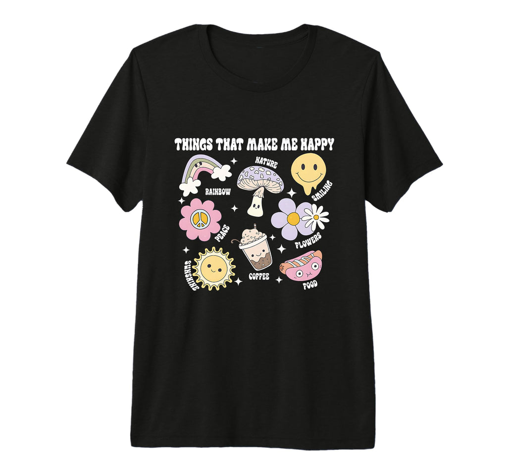 Things That Make Me Happy Support T-Shirt - Streetwear Style Men Women - T-Shirt, Sweatshirt, Hoodie