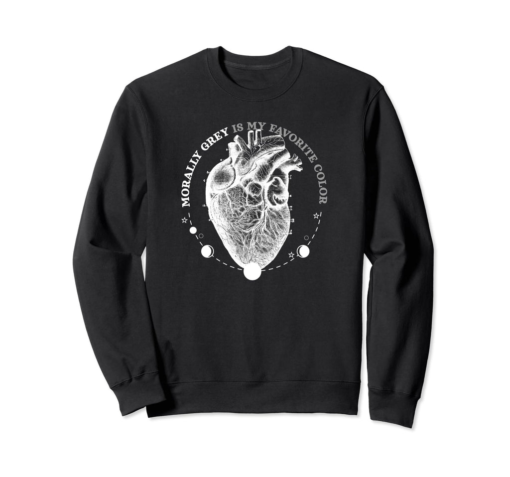 Morally Grey Funny Reading Gift Sweatshirt - Novelty Apparel Men Women - T-Shirt, Sweatshirt, Hoodie