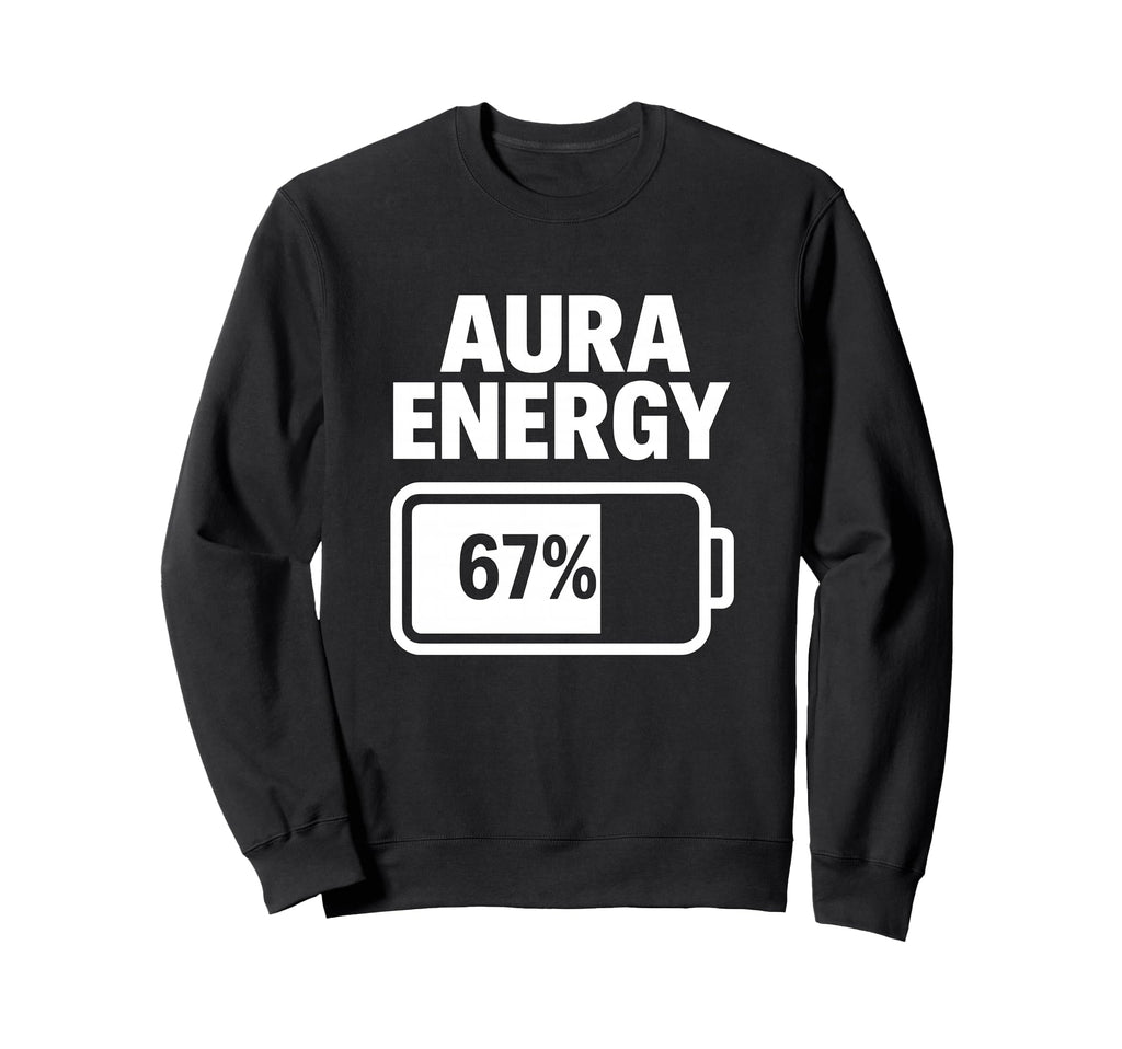 Aura Energy 67 Percent Battery Sweatshirt - Novelty Apparel for Adults - T-Shirt, Sweatshirt, Hoodie