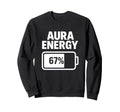 Aura Energy 67 Percent Battery Sweatshirt - Novelty Apparel for Adults - T-Shirt, Sweatshirt, Hoodie