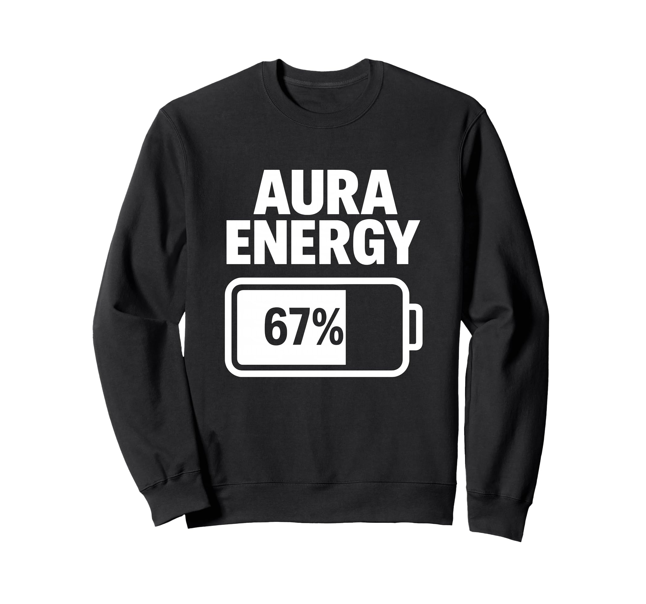 Aura Energy 67 Percent Battery Sweatshirt - Novelty Apparel for Adults - T-Shirt, Sweatshirt, Hoodie