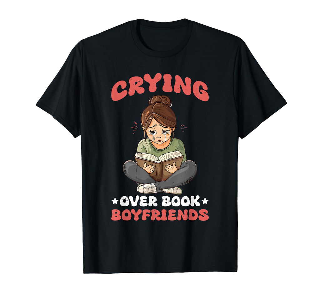 Crying Over Book Boyfriends Romance T-Shirt - Minimalist Print Unisex - T-Shirt, Sweatshirt, Hoodie