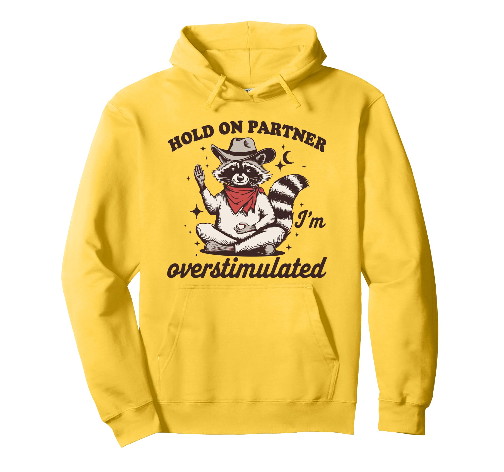 Hold Partner Im Overstimulated Funny Hoodie - Streetwear Style Men Women - T-Shirt, Sweatshirt, Hoodie