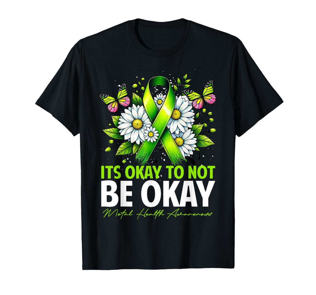 Mental Health Support Green Ribbon Its T-Shirt - Novelty Apparel Unisex - T-Shirt, Sweatshirt, Hoodie