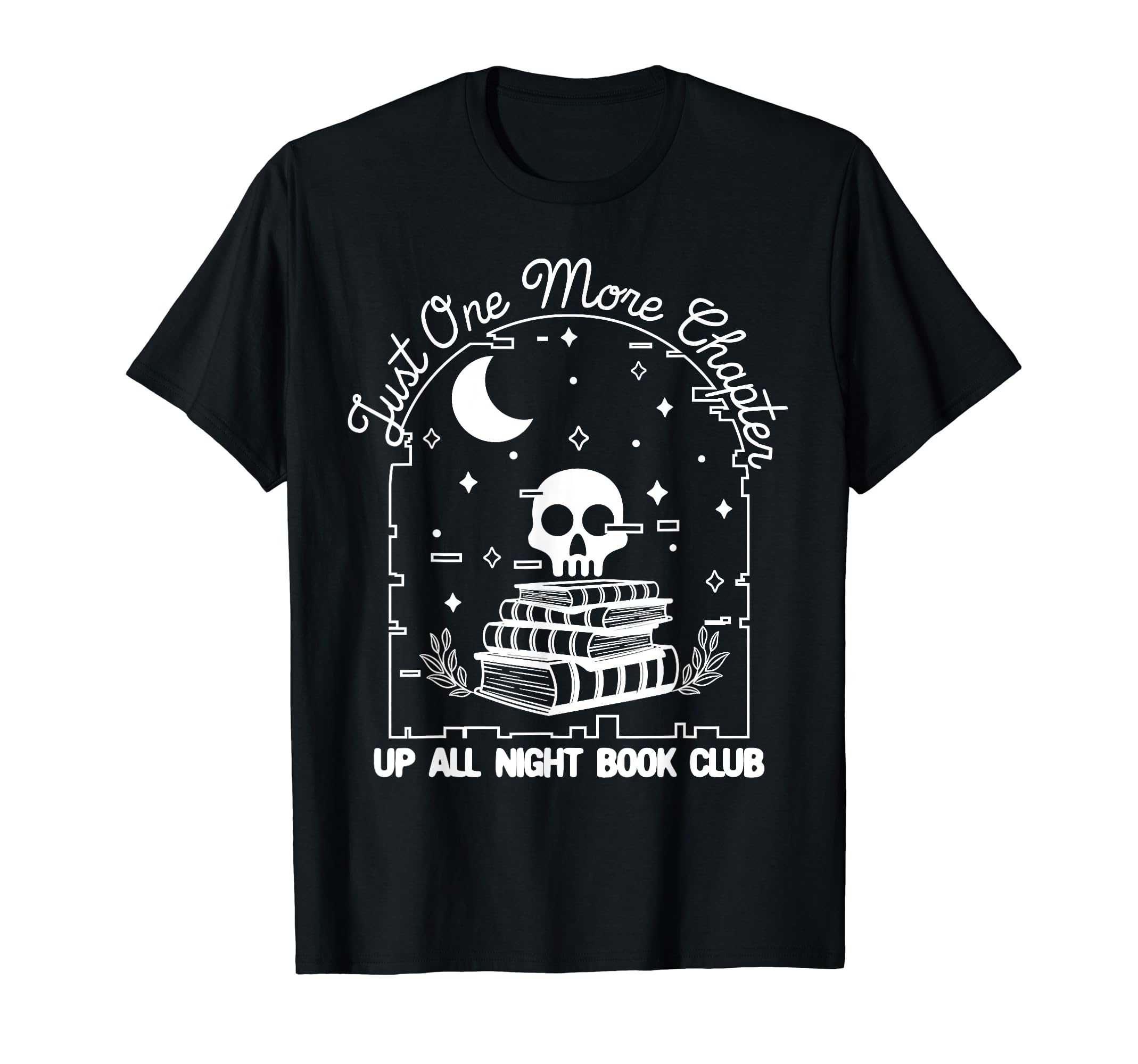 Up All Night Book Club Just One More T-Shirt - Streetwear Style Men Women - T-Shirt, Sweatshirt, Hoodie
