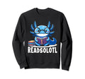 Readsolotl Axolotl Book Reading Sweatshirt - Novelty Apparel for Adults - T-Shirt, Sweatshirt, Hoodie