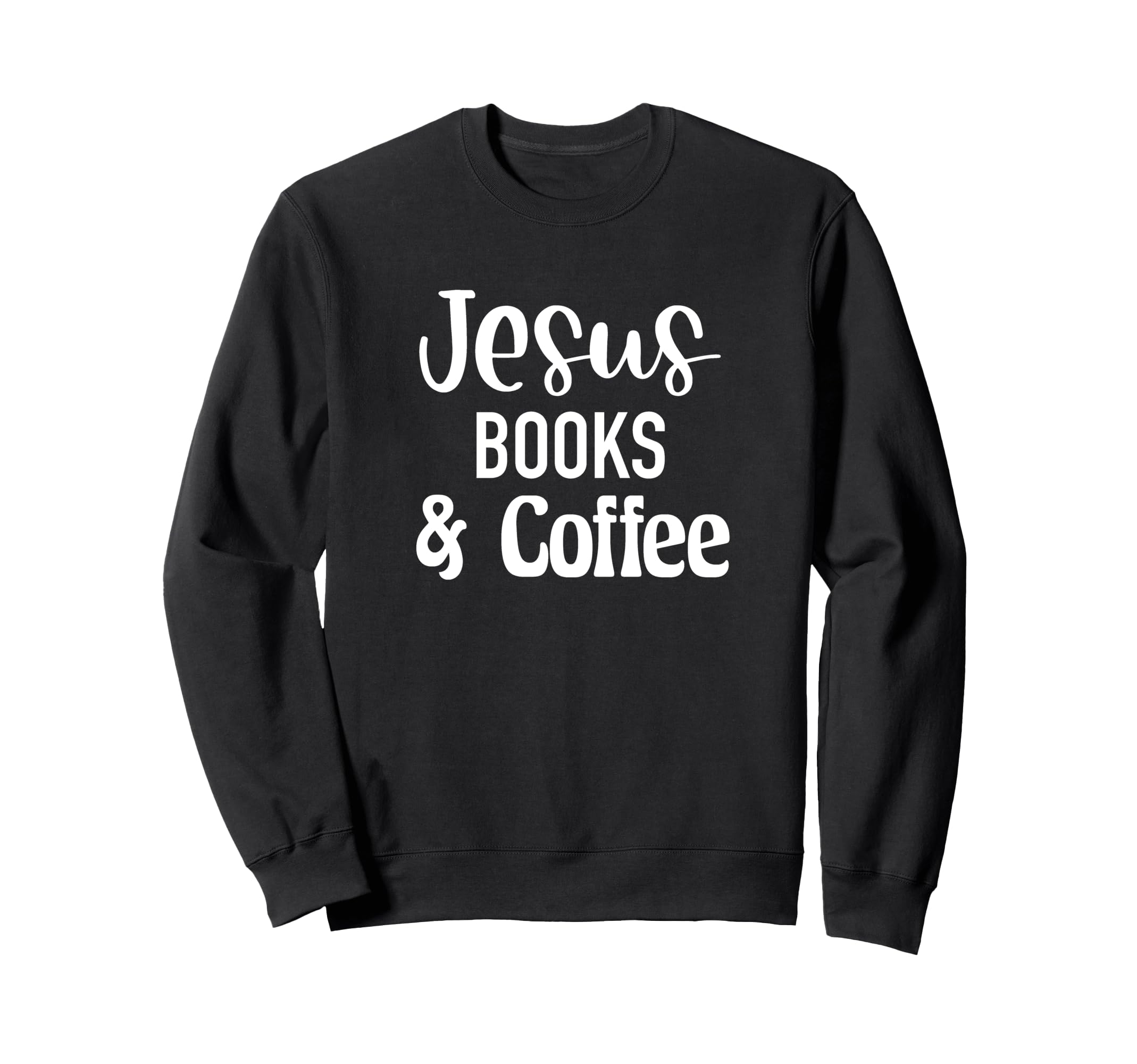 Jesus Books Coffee Book Nerd Cafe Sweatshirt - Aesthetic Graphic Unisex - T-Shirt, Sweatshirt, Hoodie