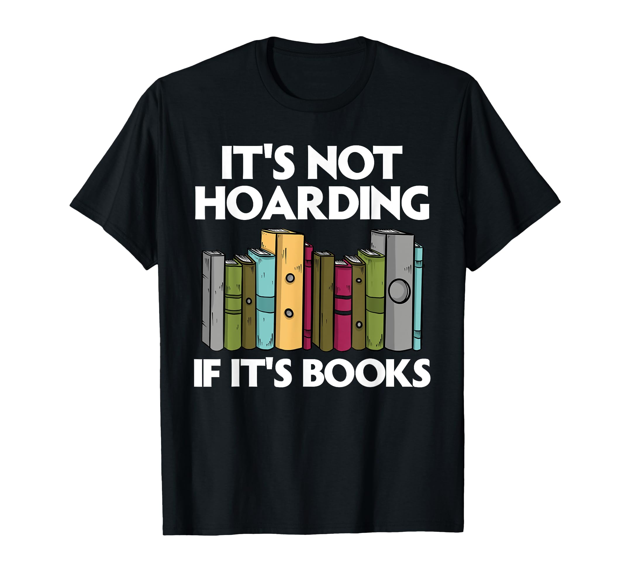 Books Art Read Books Bookworm Library T-Shirt - Streetwear Style Unisex - T-Shirt, Sweatshirt, Hoodie