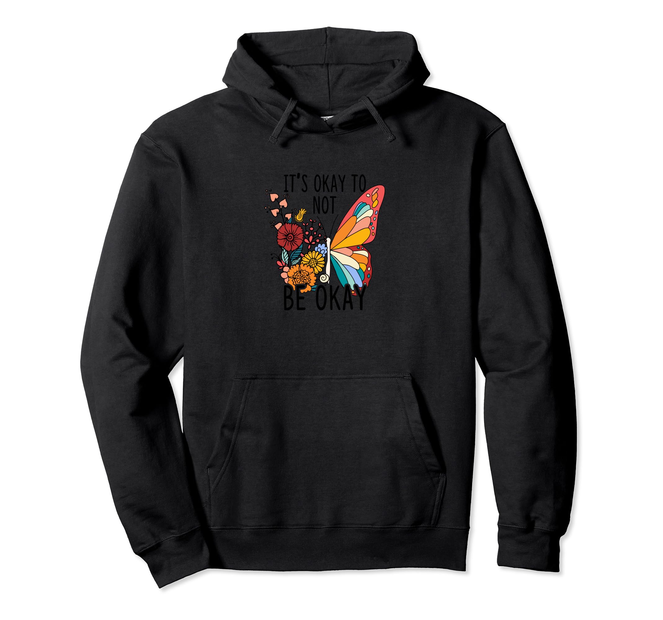 Its Okay To Be Not Okay Mental Health Hoodie - Trendy Graphic for Adults - T-Shirt, Sweatshirt, Hoodie